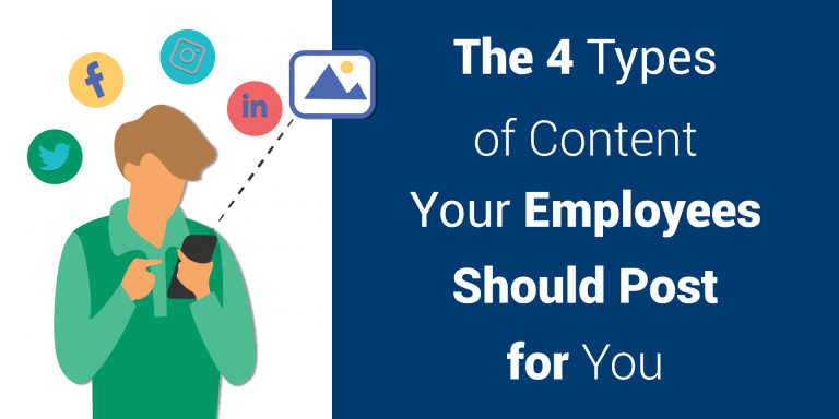 The 4 Types of Content Your Employees Should Post for You