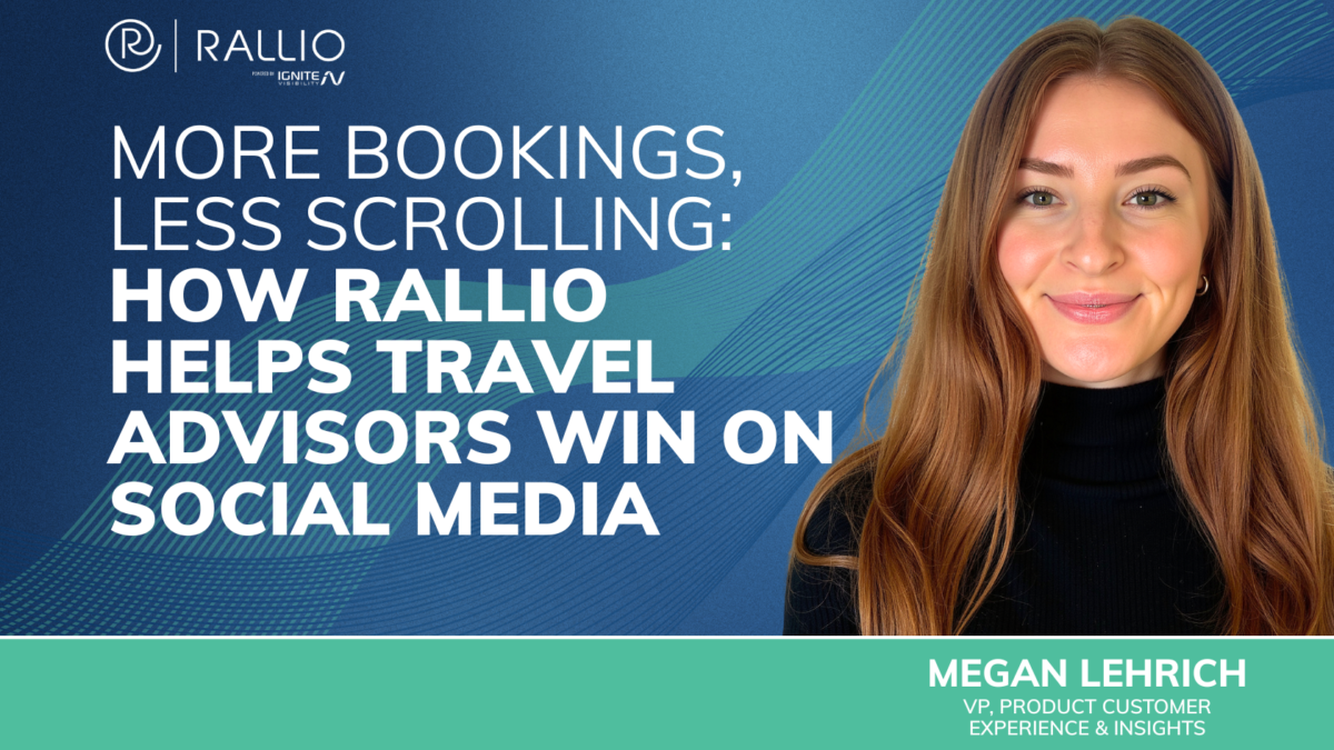 More Bookings, Less Scrolling How Rallio Helps Travel Advisors Win on Social Media